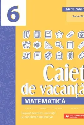 Caiet de vacanta. Matematica - Clasa 6