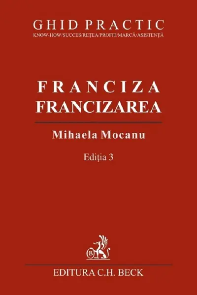 Franciza, francizarea. Ghid practic Ed.3