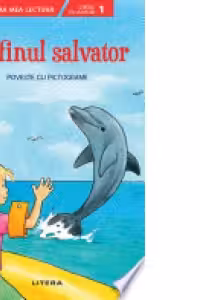Prima mea lectura. DELFINUL SALVATOR. Poveste cu pictograme