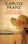 Locul în care a fost paradisul