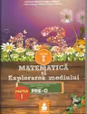 Matematica si explorarea mediului - auxiliar clasa I, cod PRE-C (2015) - Sem. I
