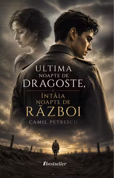 Ultima noapte de dragoste, întâia noapte de război - Camil Petrescu