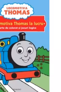 Locomotiva Thomas la lucru - Carte de colorat si jocuri logice