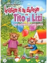 Învăţăm şi ne distrăm cu Tito şi Lizi (COLOR, capsată) activităţi pentru gradiniţe şi şcoala primară