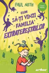 Cum sa-ti vinzi familia extraterestrilor