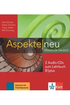 Aspekte neu B1 plus, 2 Audio-CDs zum Lehrbuch. Mittelstufe Deutsch