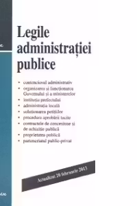 Legile administratiei publice - actualizat 20 februarie 2013