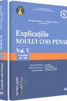 Explicațiile noului Cod penal. Vol. V: Articolele 367-446