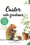 Castor este gradinar