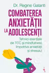 Combaterea anxietății la adolescenți
