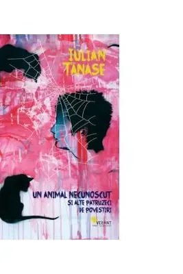 Un animal necunoscut si alte patruzeci de povestiri