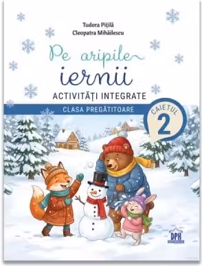 Pe aripile iernii Activitati integrate - Clasa pregatitoare