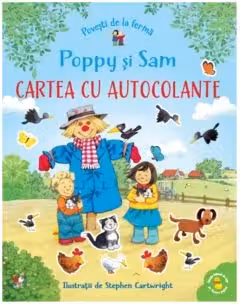 POVESTI DE LA FERMA. POPPY SI SAM. Cartea cu autocolante
