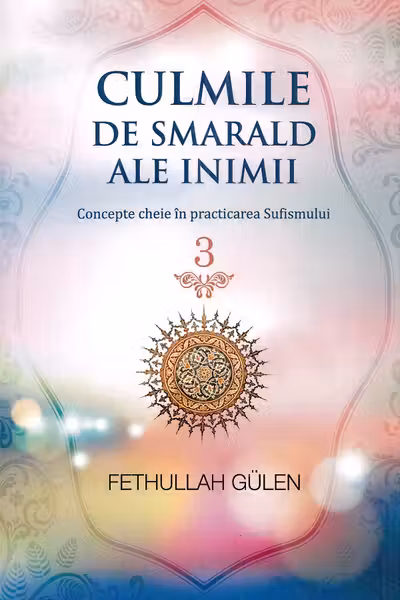 Culmile de smarald ale inimii Vol.3 Concepte cheie în practicarea Sufismului