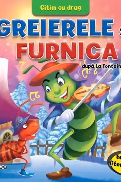 Greierele si furnica dupa La Fontaine. Citim cu drag