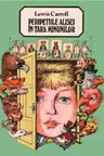 Peripetiile Alisei in Tara Minunilor