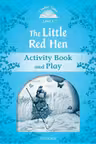 Classic Tales Second Edition: Level 1: The Little Red Hen Activity Book & Play