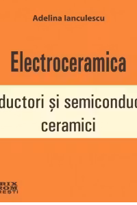 Electroceramica. Conductori si semiconductori ceramici