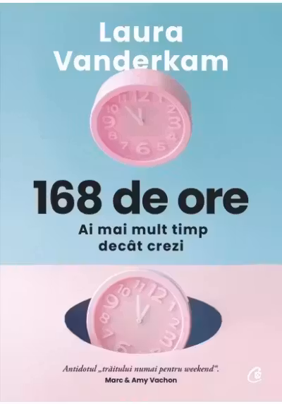168 de ore. Ai mai mult timp decat crezi