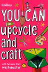 YOU CAN UPCYCLE AND CRAFT