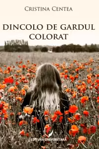 Dincolo de gardul colorat