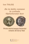 De la baile romane la colinda faptuitorului bun