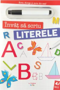 INVAT SA SCRIU. LITERELE. Scrie sterge si scrie din nou!