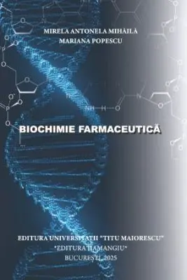 Biochimie farmaceutica - Mirela Antonela Mihaila, Mariana Popescu