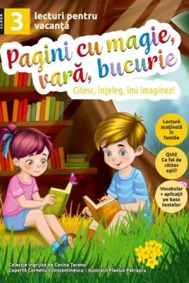 Pagini cu magie, vara, bucurie. Lecturi pentru vacanta clasa a 3-a