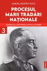 Procesul Marii Tradari Nationale Volumul 3