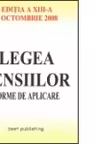 Legea pensiilor - norme de aplicare - editia a XIII-a - actualizata la 1 octombrie 2008