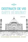 Destinatii de vis. Carte de colorat