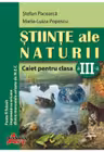Stiinte ale naturii. Caietul elevului clasa a III-a