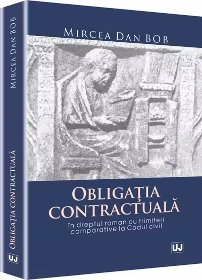 Obligatia contractuala in dreptul roman cu trimiteri comparative la Codul civil