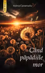 Când păpădiile mor