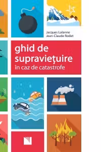 Ghid de supraviețuire în caz de catastrofe