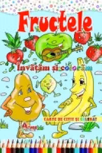 Invatam si coloram Fructele - Carte de citit si colorat