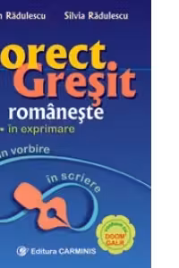 Corect. Greșit românește