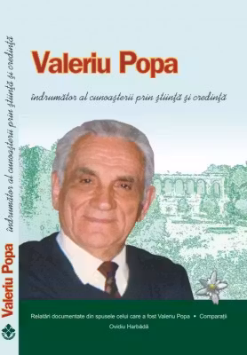Valeriu Popa, îndrumător al cunoașterii prin știință și credință