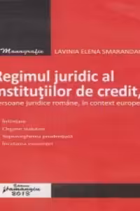 Regimul juridic al institutiilor de credit, persoane juridice romane, in context european