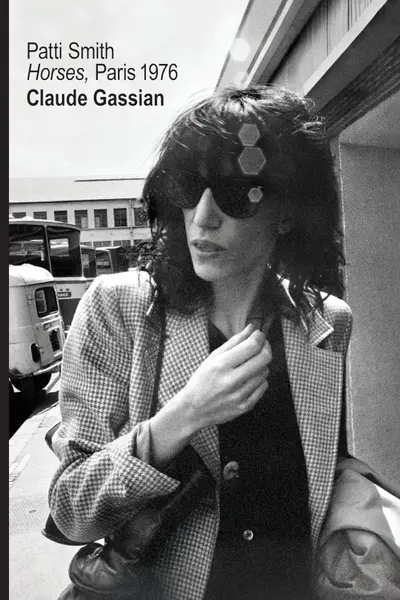 Patti Smith: Horses, Paris 1976