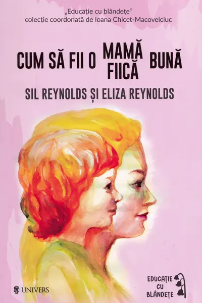 Cum să fii o mamă/fiică bună