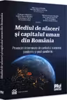 Mediul de afaceri si capitalul uman din Romania