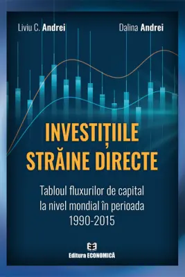Investitiile straine directe. Tabloul fluxurilor de capital la nivel mondial in perioada 1990-2015