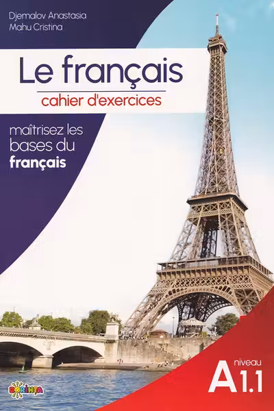 Le francais : cahier d’exercices : niveau A 1.1