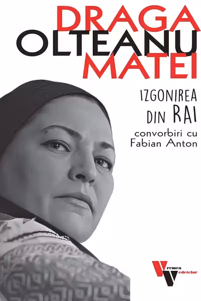 Draga Olteanu Matei: Izgonirea din Rai. Convorbiri cu Fabian Anton