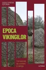 DESCOPERA ISTORIA. EPOCA VIKINGILOR