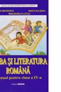 Limba si literatura romana. Manual pentru clasa a IV-a