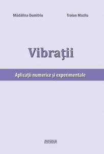 Vibratii. Aplicatii numerice si experimentale