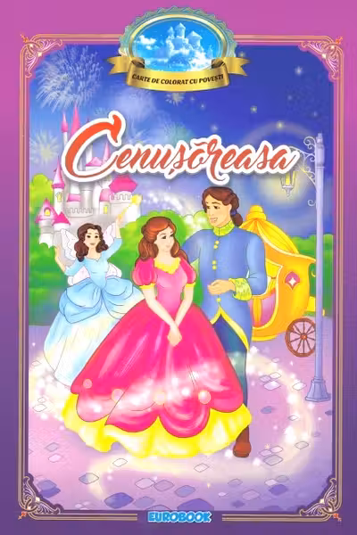 Cenușăreasa. Carte de colorat cu povești